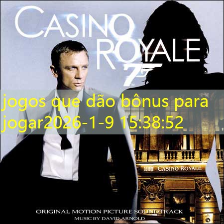 jogos que dão bônus para jogar